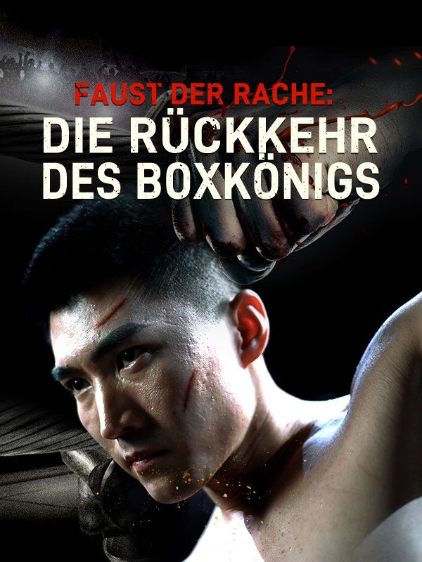 Faust der Rache: Die Rückkehr des Boxkönigs(Deutsch Synchronisiert)