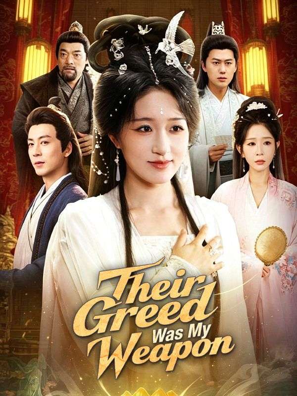 Their Greed Was My Weapon
